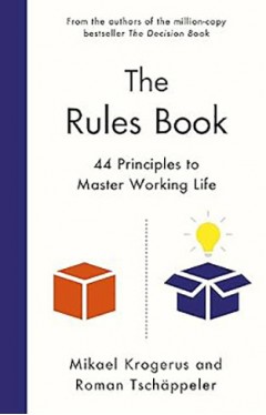 The Rules Book 44 Principles to Master Working Life