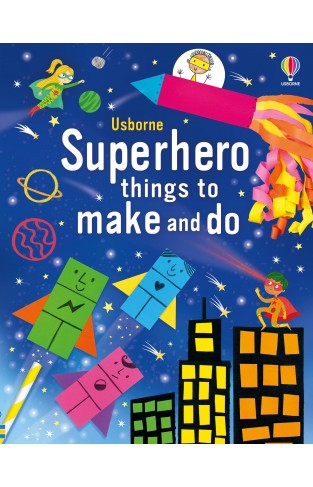 Superhero Things to Make and Do