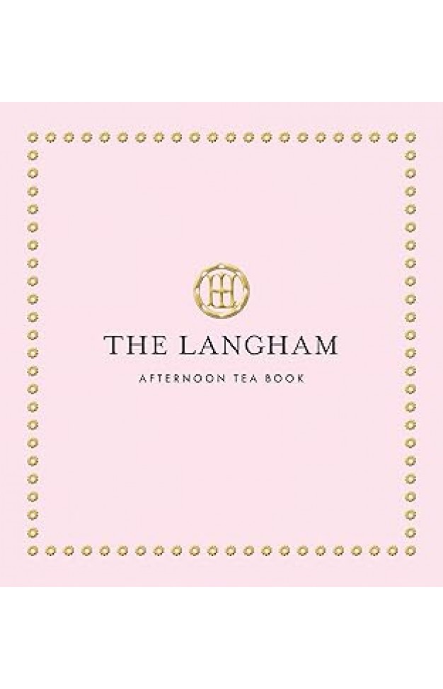 The Langham Afternoon Tea Book