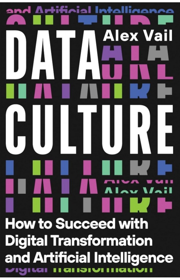 Data Culture: How to Succeed with Digital Transformation and Artificial Intelligence