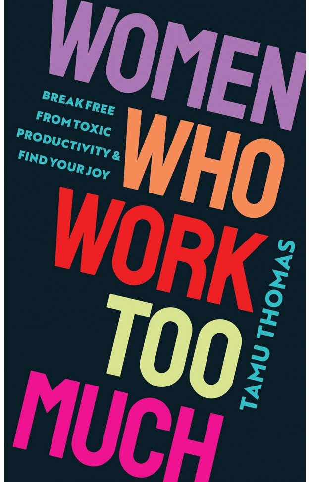 Women Who Work Too Much