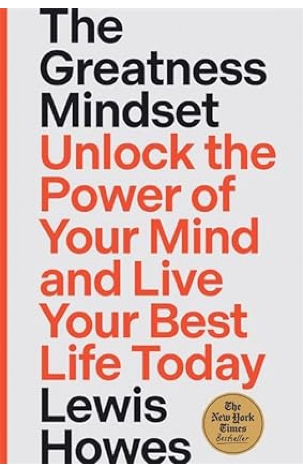 The Greatness Mindset - Unlock the Power of Your Mind and Live Your Best Life Today