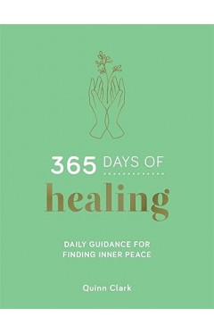365 Days of Healing - Daily Guidance for Finding Inner Peace