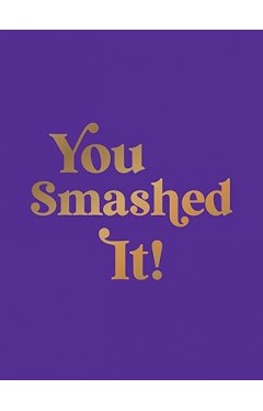 You Smashed It!