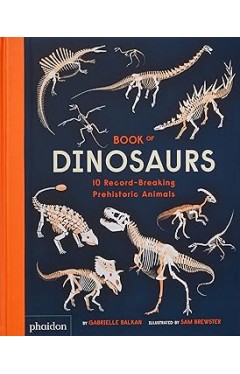 Book of Dinosaurs: 10 Record-Breaking Prehistoric Animals