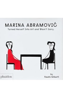 Marina Abramovic Turned Herself Into Art and Wasnt Sorry