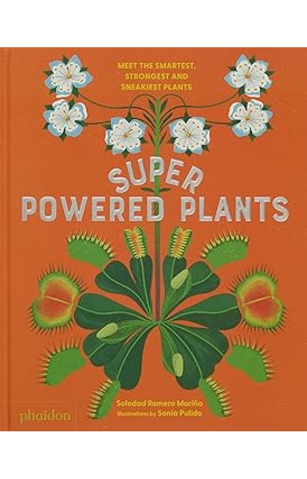 Superpowered Plants - Meet the Smartest, Strongest, and Sneakiest Plants