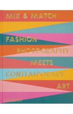 Mix &amp; Match: Fashion Photography Meets Contemporary Art