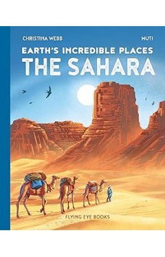 Earths Incredible Places The Sahara