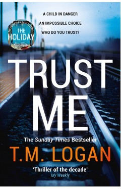 Trust Me: From the million-copy Sunday Times bestselling author of THE HOLIDAY, now a major TV drama