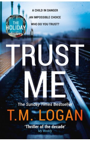 Trust Me: From the million-copy Sunday Times bestselling author of THE HOLIDAY, now a major TV drama