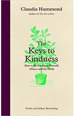 The Keys to Kindness - How to Be Kinder to Yourself, Others and the Planet