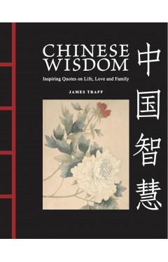 Chinese Wisdom - Inspiring Quotes on Life, Love and Family