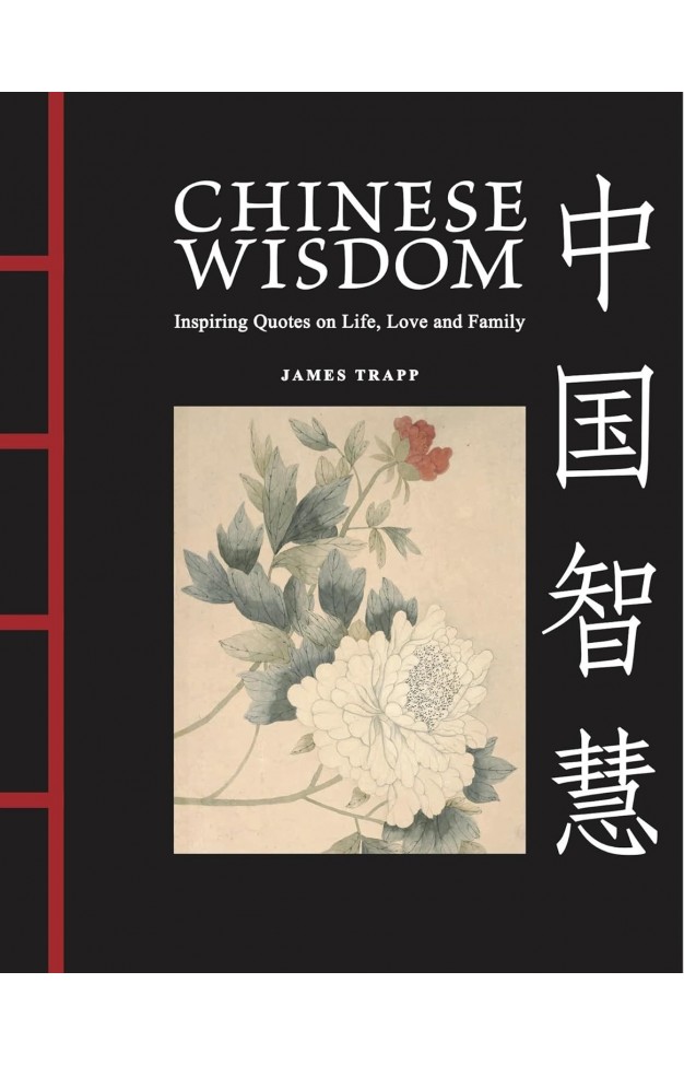 Chinese Wisdom - Inspiring Quotes on Life, Love and Family