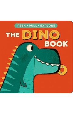 The Dino Book (Peek, Pull, Explore)