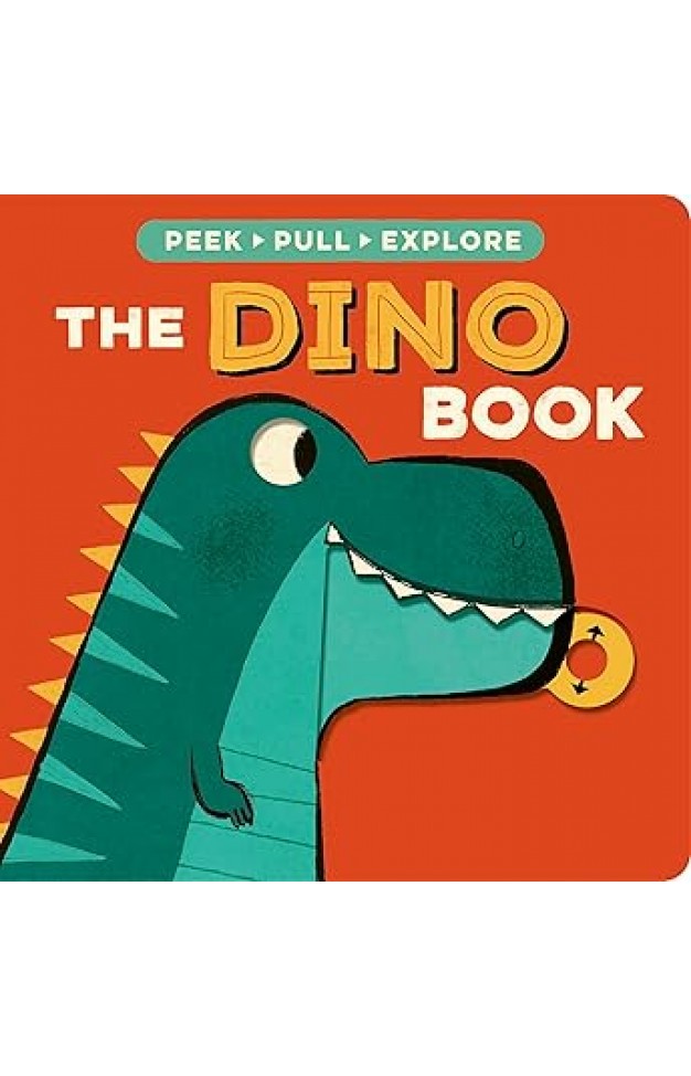 The Dino Book (Peek, Pull, Explore)