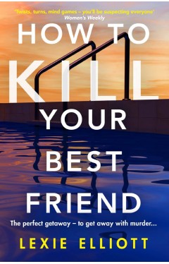 How to Kill Your Best Friend