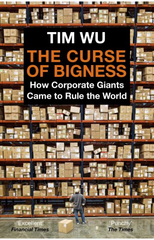 The Curse of Bigness - How Corporate Giants Came to Rule the World