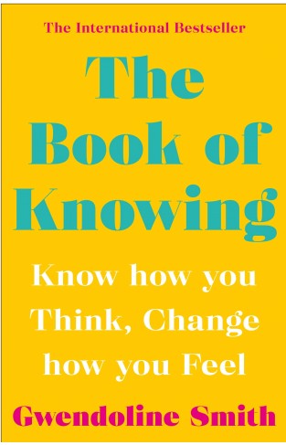 BOOK OF KNOWING - Know how You Think, Change how You Feel