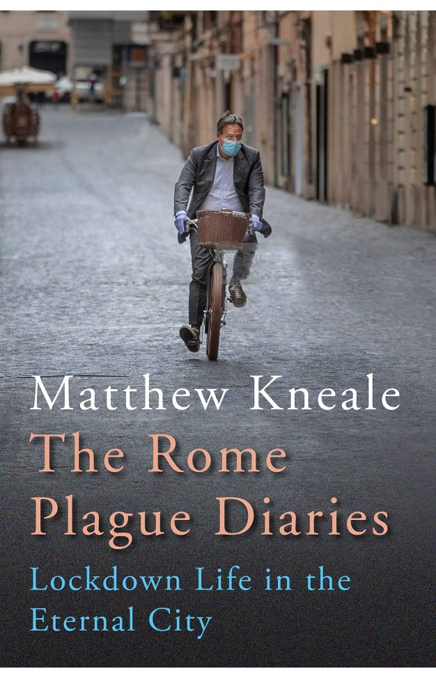The Rome Plague Diaries: Lockdown Life in the Eternal City 