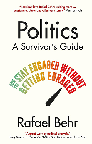 Politics: A Survivor’s Guide: How to Stay Engaged without Getting Enraged