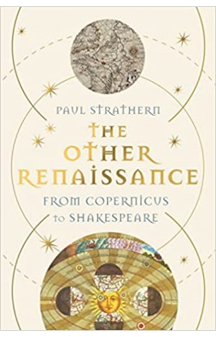 The Other Renaissance - From Copernicus to Shakespeare