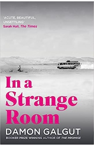 In a Strange Room - Shortlisted for the Man Booker Prize 2010