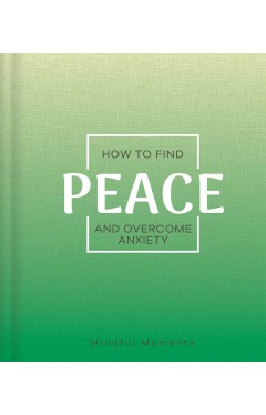 How to Find Peace and Overcome Anxiety (Mindfulness Journal)