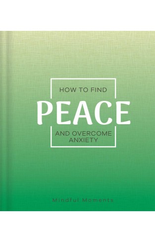 How to Find Peace and Overcome Anxiety (Mindfulness Journal)