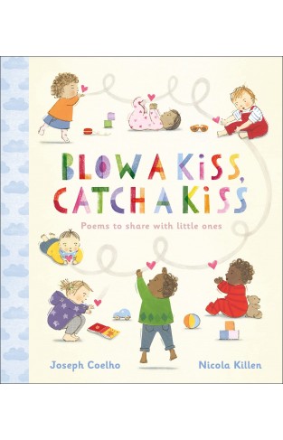 Blow a Kiss, Catch a Kiss - Poems to Share with Little Ones