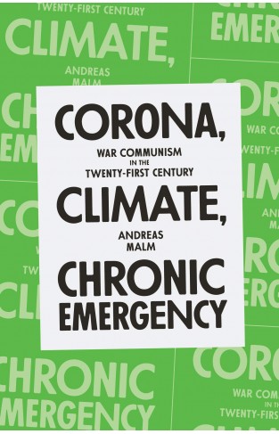 Corona, Climate, Chronic Emergency - War Communism in the Twenty-First Century