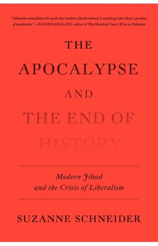 The Apocalypse and the End of History - Modern Jihad and the Crisis of Liberalism