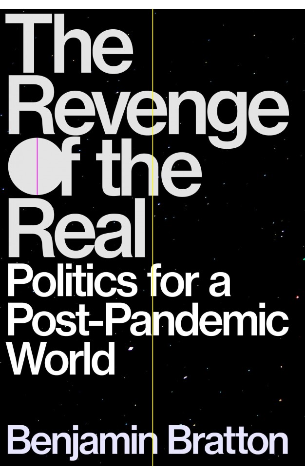 The Revenge of the Real - Politics for a Post-Pandemic World