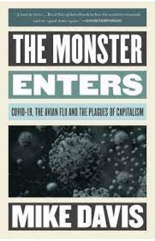The Monster Enters - COVID-19, Avian Flu, and the Plagues of Capitalism