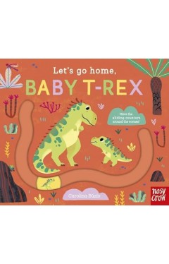 Let's Go Home, Baby T-Rex