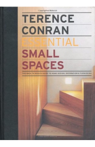 Essential Small Spaces: The Back to Basics Guide to Home Design, Decoration & Furnishing