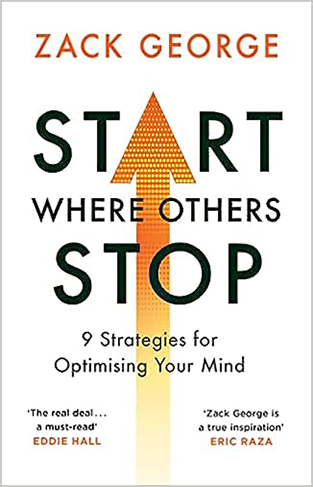 Start Where Others Stop: 9 strategies for optimising your mind