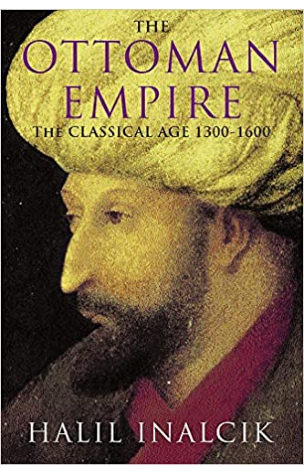 The Ottoman Empire - The Classical Age 1300-1600