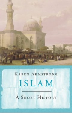 Islam: A Short History (UNIVERSAL HISTORY) 