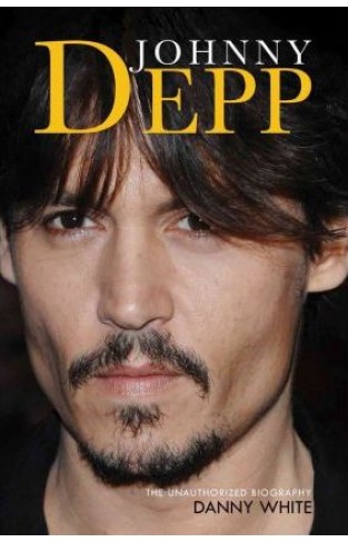 Johnny Depp - The Unauthorised Biography