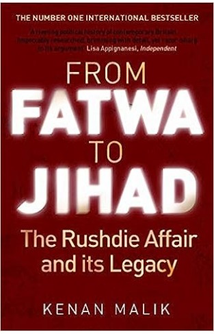 From Fatwa to Jihad - The Rushdie Affair and Its Legacy
