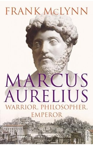 Marcus Aurelius - Warrior, Philosopher, Emperor