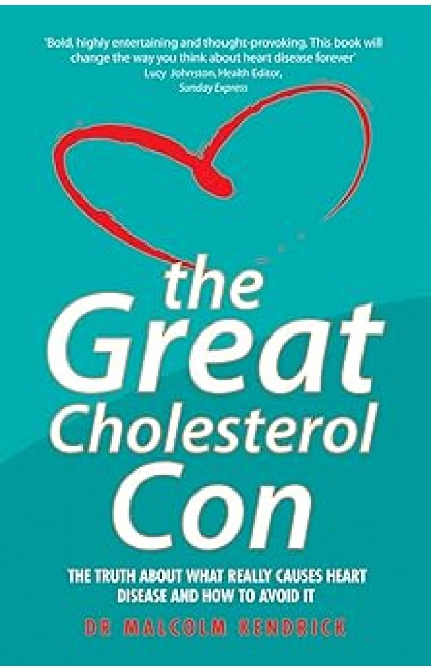 The Great Cholesterol Con: The Truth