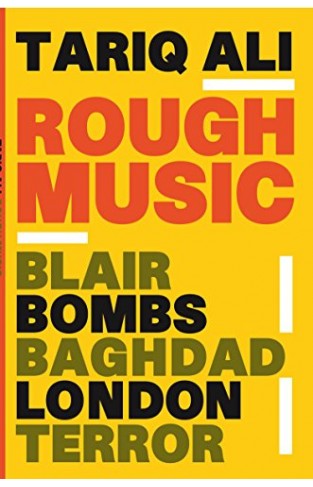 Rough Music - Blair, Bombs, Baghdad, London, Terror