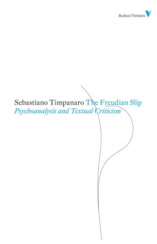 The Freudian Slip: Psychoanalysis and Textual Criticism
