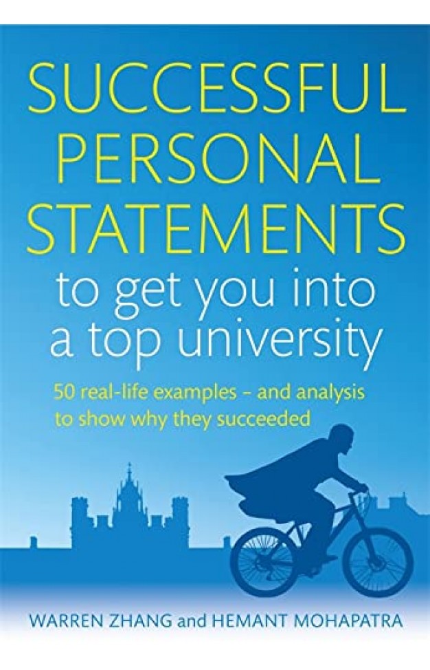 Successful Personal Statements to Get You into a Top University: 50 Real-life Examples and Analysis to Show Why They Succeeded