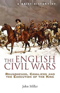 A Brief History of the English Civil Wars
