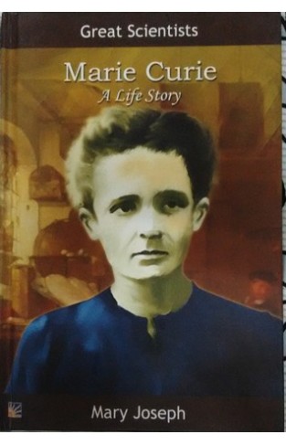 Marie Curie: A Life Story (Great Scientists)