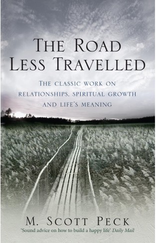 The Road Less Travelled A New Psychology of Love Traditional Values and Spiritual Growth  
