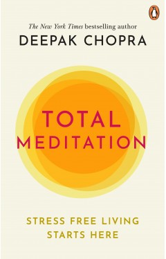 Total Meditation: Stress Free Living Starts Here